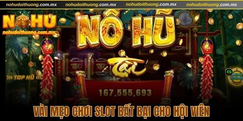 Bật mí 4 mẹo chơi quay hũ bất bại cho hội viên