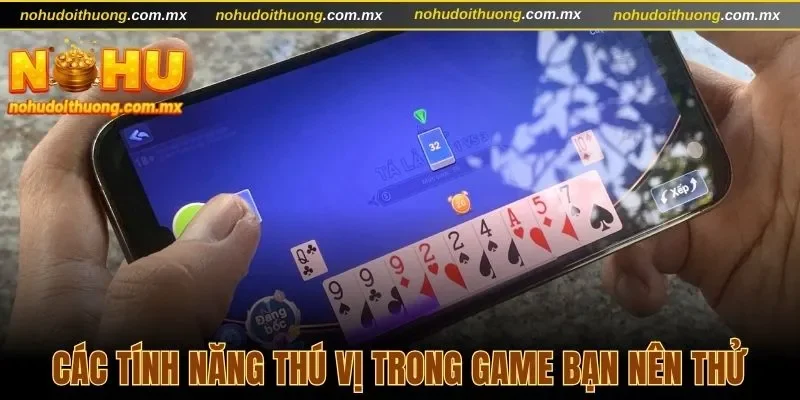 Các tính năng thú vị trong game bạn nên thử
