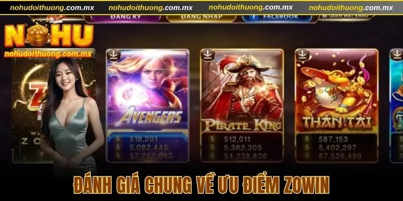 Đánh giá ưu điểm của Nổ hũ đổi thưởng Zowin