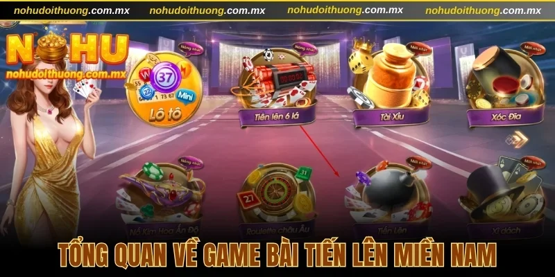 Game bài Tiến lên miền Nam và những thông tin cơ bản