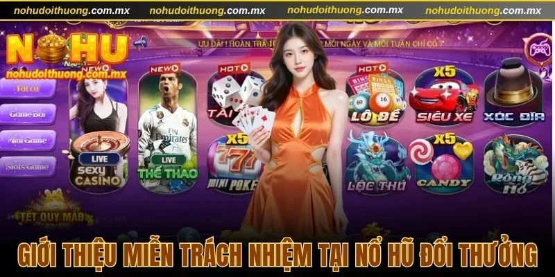 Giới thiệu về miễn trách nhiệm  tại Nổ hũ đổi thưởng
