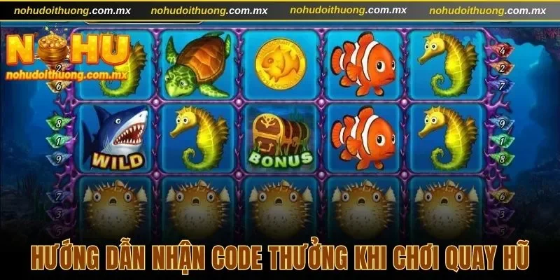 Hướng dẫn nhận code thưởng khi chơi quay hũ