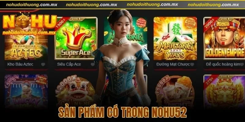 Kho game đa dạng tại Nohu52