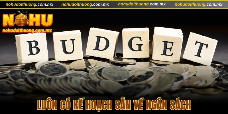 Luôn có kế hoạch sẵn về ngân sách