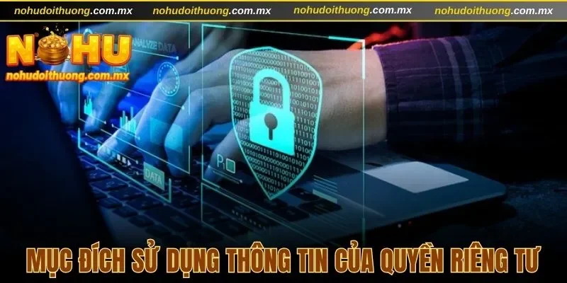 Mục đích sử dụng thông tin của quyền riêng tư