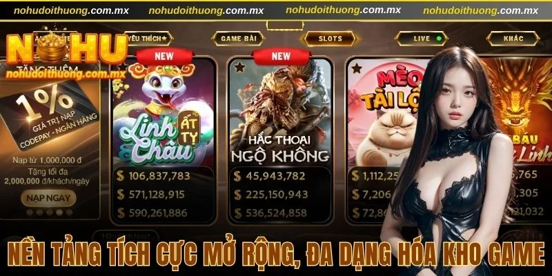 Nền tảng tích cực mở rộng, đa dạng hóa kho game