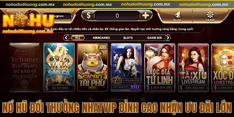 Nổ hũ đổi thưởng Nhatvip