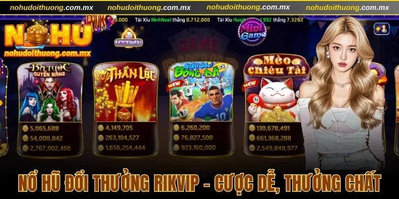 Nổ hũ đổi thưởng Rikvip