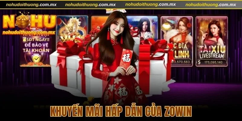 Nổ hũ đổi thưởng Zowin cung cấp khuyến mãi