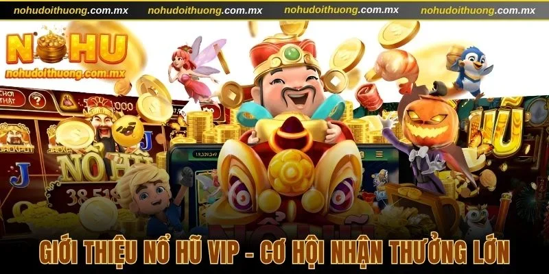 Nổ hũ VIP