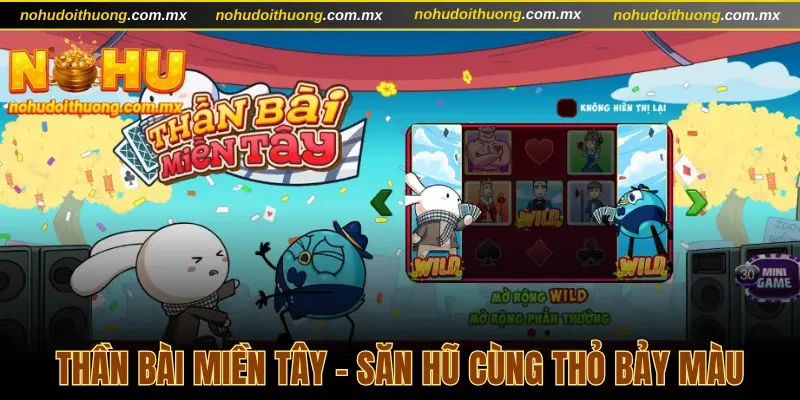 Săn hũ Jackpot khủng cùng Thần Bài Miền Tây
