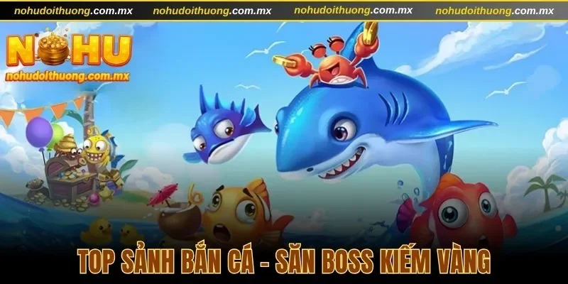 Top sảnh bắn cá