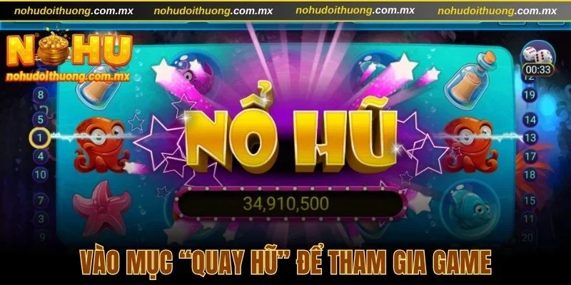 Truy cập mục nổ hũ đổi thưởng M8win để tham gia game