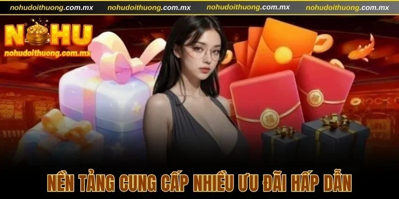 Ưu đãi hấp dẫn khi bạn tham gia quay hũ tại nền tảng