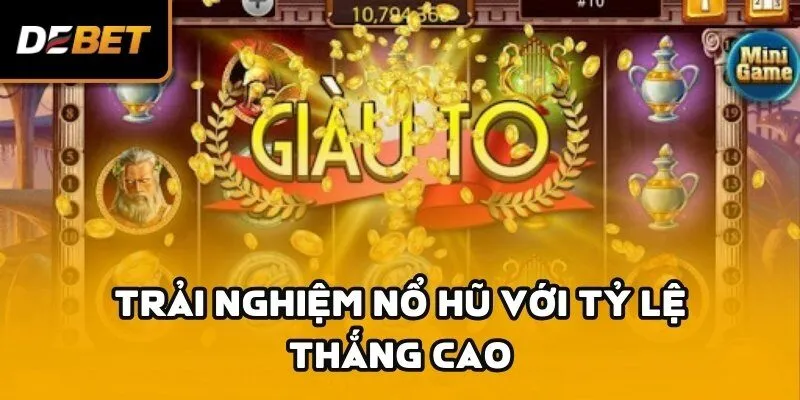 Nổ hũ đổi thưởng Debet